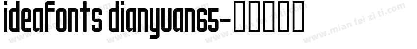 ideafonts dianyuan65字体转换